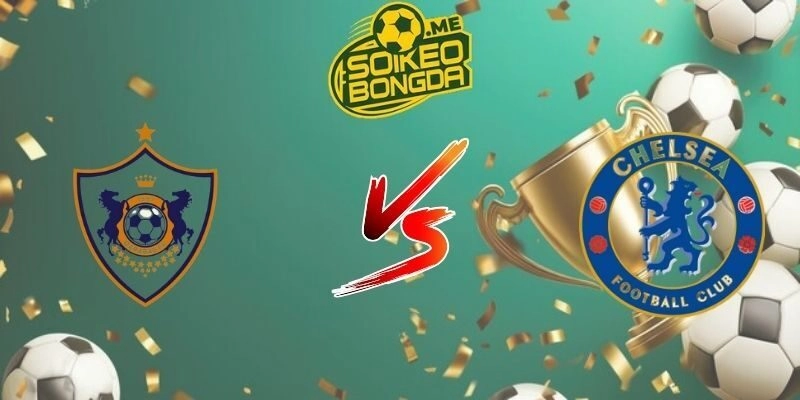 Nhận định Qarabag vs Chelsea, 0h45 ngày 06/11/2025